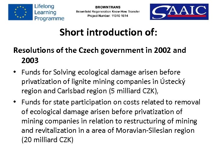 Short introduction of: Resolutions of the Czech government in 2002 and 2003 • Funds