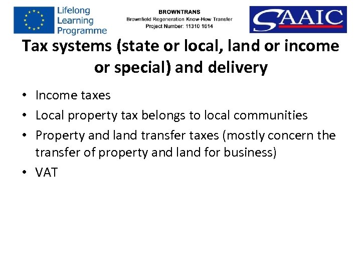 Tax systems (state or local, land or income or special) and delivery • Income