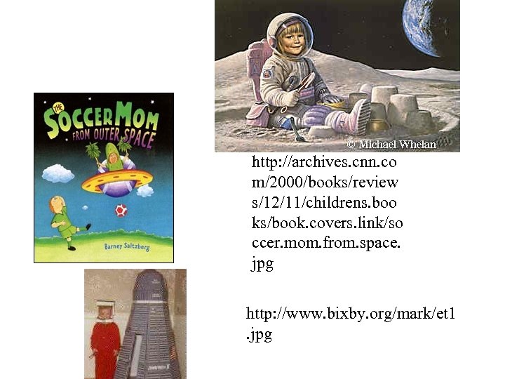 http: //archives. cnn. co m/2000/books/review s/12/11/childrens. boo ks/book. covers. link/so ccer. mom. from. space.