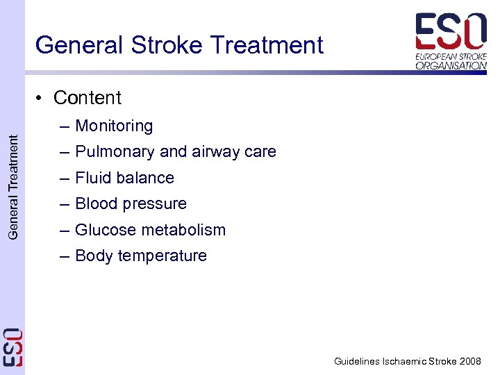General Stroke Treatment • Content General Treatment – Monitoring – Pulmonary and airway care