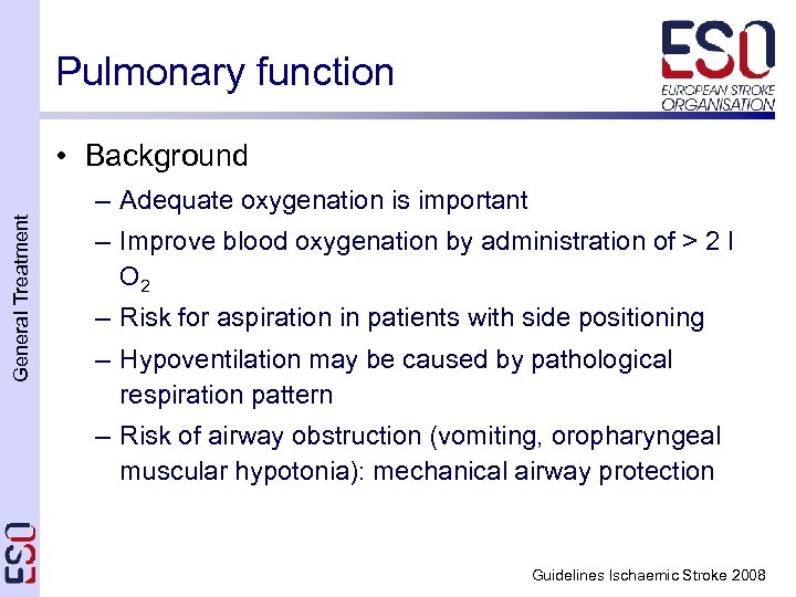 Pulmonary function • Background General Treatment – Adequate oxygenation is important – Improve blood