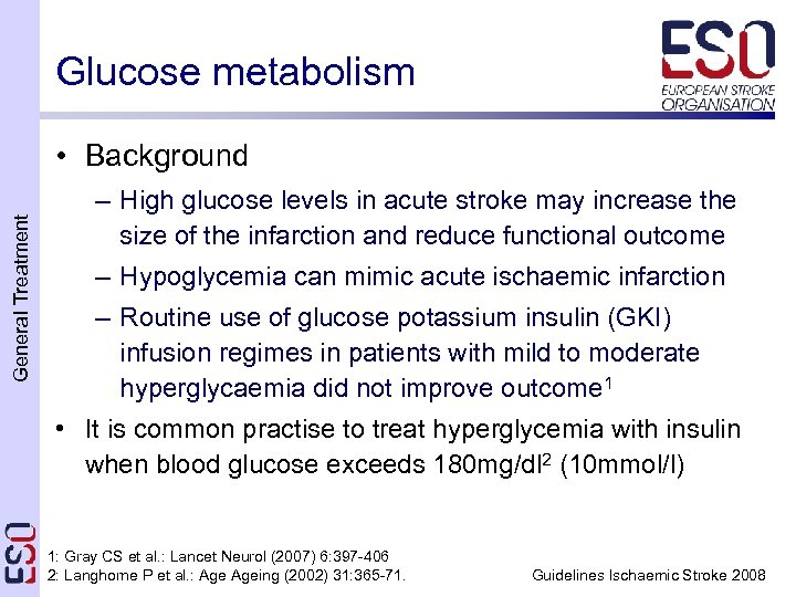 Glucose metabolism General Treatment • Background – High glucose levels in acute stroke may