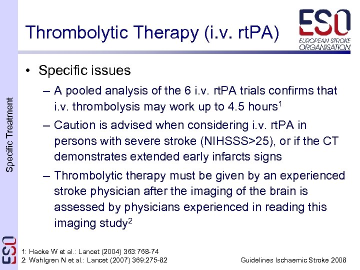 Thrombolytic Therapy (i. v. rt. PA) Specific Treatment • Specific issues – A pooled