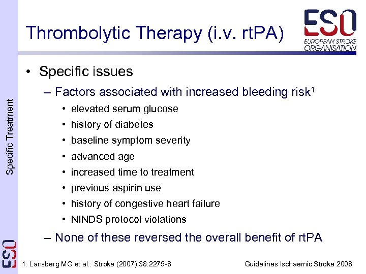 Thrombolytic Therapy (i. v. rt. PA) • Specific issues Specific Treatment – Factors associated