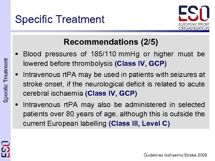 Specific Treatment Recommendations (2/5) § Blood pressures of 185/110 mm. Hg or higher must