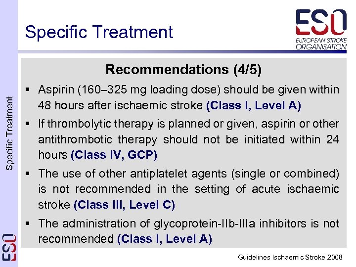 Specific Treatment Recommendations (4/5) § Aspirin (160– 325 mg loading dose) should be given