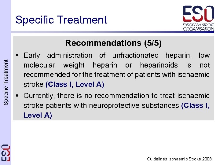 Specific Treatment Recommendations (5/5) § Early administration of unfractionated heparin, low molecular weight heparin