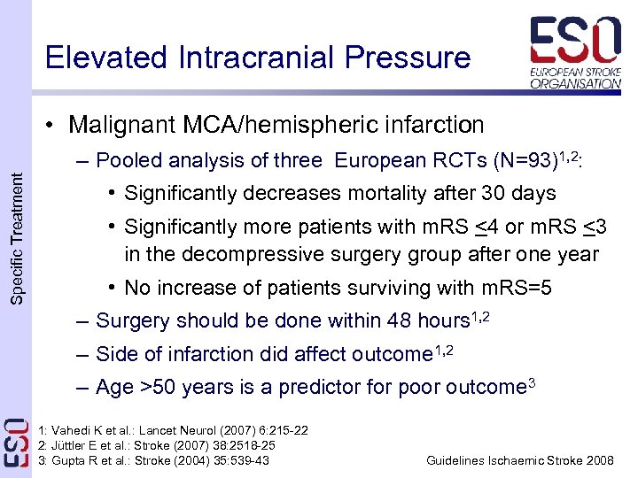 Elevated Intracranial Pressure • Malignant MCA/hemispheric infarction Specific Treatment – Pooled analysis of three