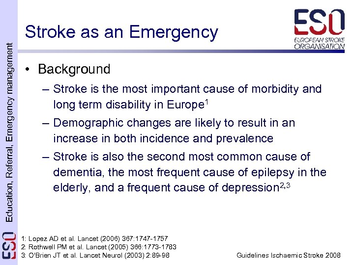 Education, Referral, Emergency management Stroke as an Emergency • Background – Stroke is the