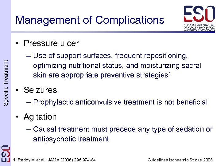 Management of Complications Specific Treatment • Pressure ulcer – Use of support surfaces, frequent