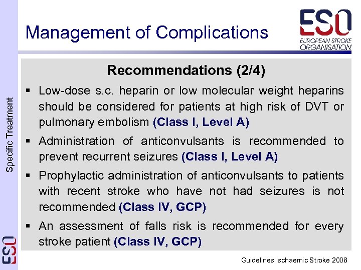 Management of Complications Specific Treatment Recommendations (2/4) § Low-dose s. c. heparin or low