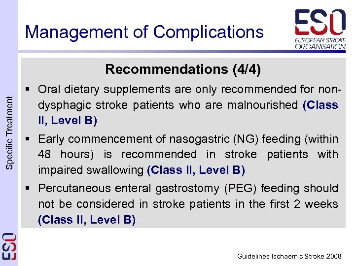 Management of Complications Specific Treatment Recommendations (4/4) § Oral dietary supplements are only recommended