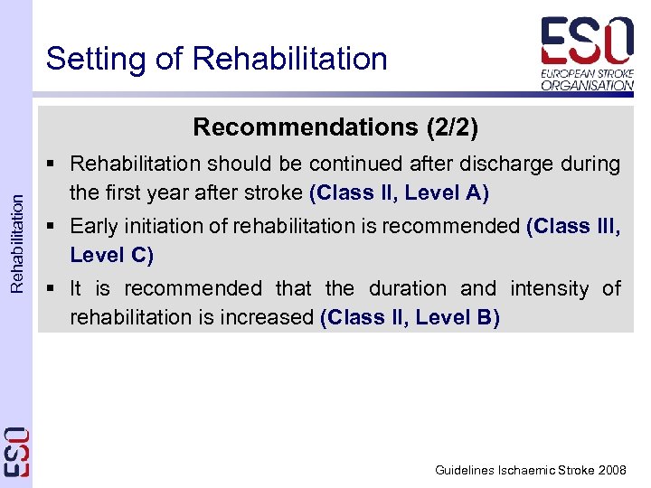 Setting of Rehabilitation Recommendations (2/2) § Rehabilitation should be continued after discharge during the