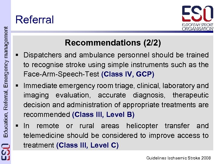 Education, Referral, Emergency management Referral Recommendations (2/2) § Dispatchers and ambulance personnel should be