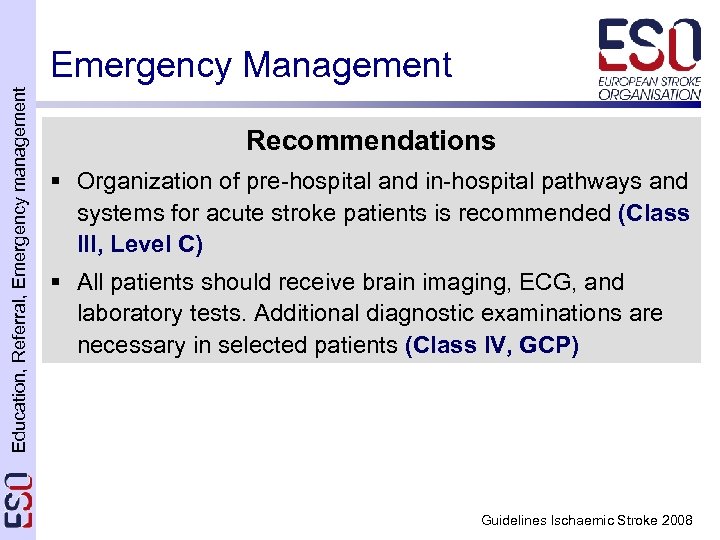 Education, Referral, Emergency management Emergency Management Recommendations § Organization of pre-hospital and in-hospital pathways