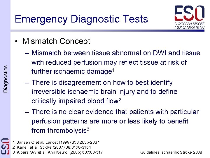 Emergency Diagnostic Tests Diagnostics • Mismatch Concept – Mismatch between tissue abnormal on DWI