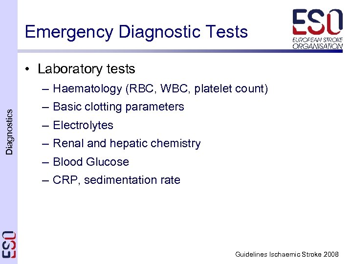 Emergency Diagnostic Tests • Laboratory tests Diagnostics – Haematology (RBC, WBC, platelet count) –