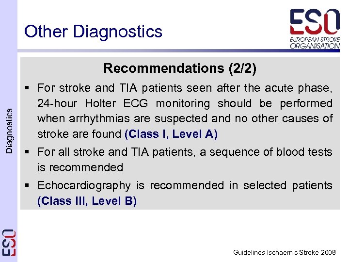 Other Diagnostics Recommendations (2/2) § For stroke and TIA patients seen after the acute