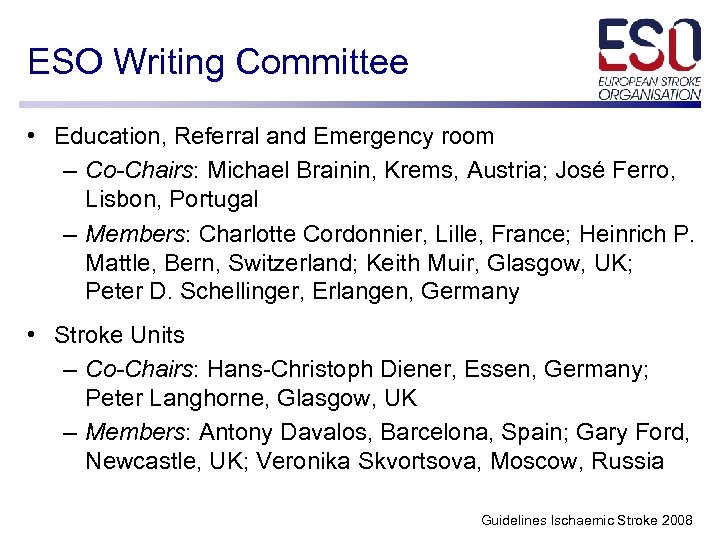 ESO Writing Committee • Education, Referral and Emergency room – Co-Chairs: Michael Brainin, Krems,