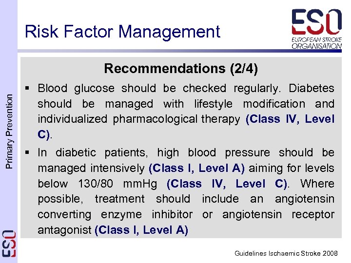 Risk Factor Management Primary Prevention Recommendations (2/4) § Blood glucose should be checked regularly.