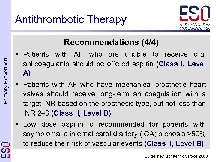 Antithrombotic Therapy Primary Prevention Recommendations (4/4) § Patients with AF who are unable to