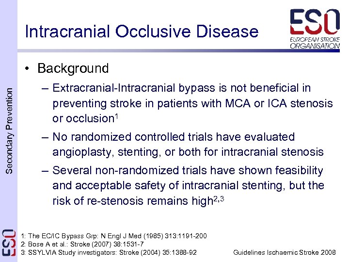 Intracranial Occlusive Disease Secondary Prevention • Background – Extracranial-Intracranial bypass is not beneficial in