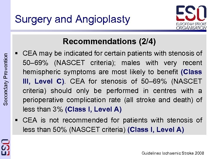 Surgery and Angioplasty Secondary Prevention Recommendations (2/4) § CEA may be indicated for certain