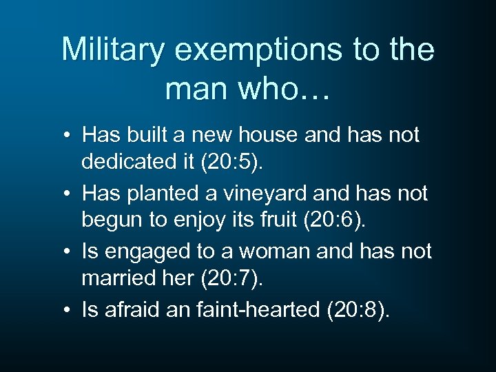 Military exemptions to the man who… • Has built a new house and has