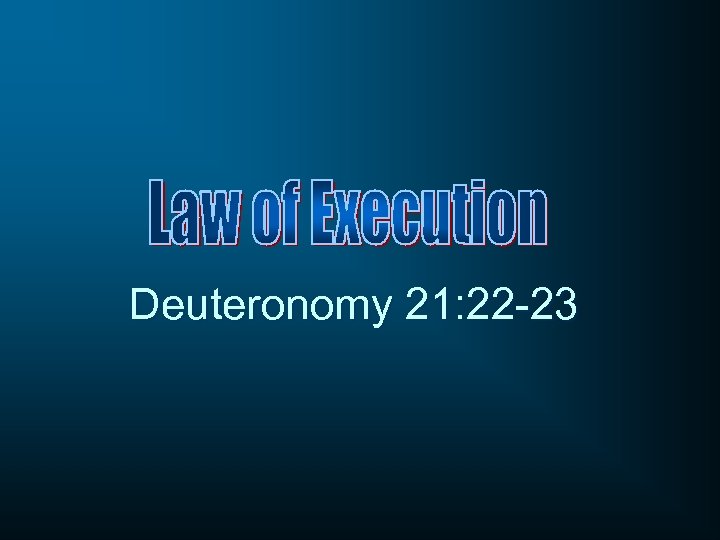 Deuteronomy 21: 22 -23 