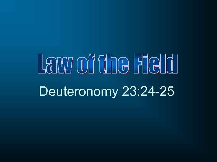 Deuteronomy 23: 24 -25 