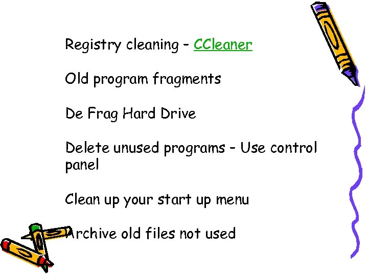 Registry cleaning – CCleaner Old program fragments De Frag Hard Drive Delete unused programs