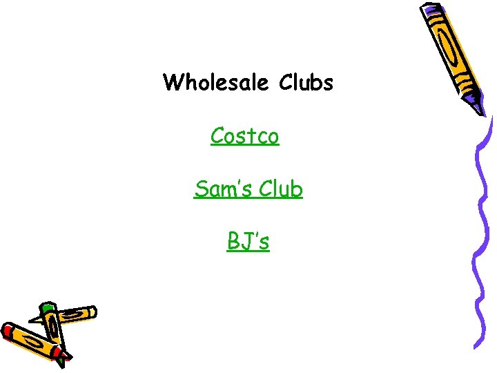 Wholesale Clubs Costco Sam’s Club BJ’s 