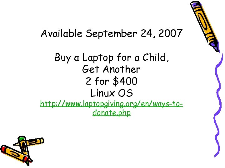 Available September 24, 2007 Buy a Laptop for a Child, Get Another 2 for