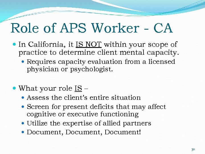 Role of APS Worker - CA In California, it IS NOT within your scope