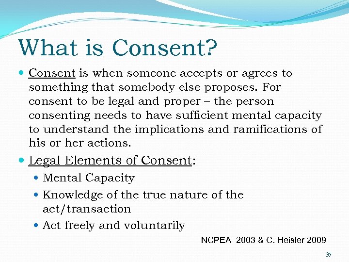 What is Consent? Consent is when someone accepts or agrees to something that somebody
