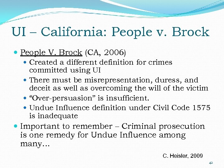 UI – California: People v. Brock People V. Brock (CA, 2006) Created a different