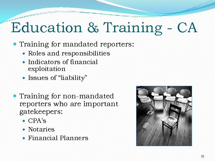 Education & Training - CA Training for mandated reporters: Roles and responsibilities Indicators of