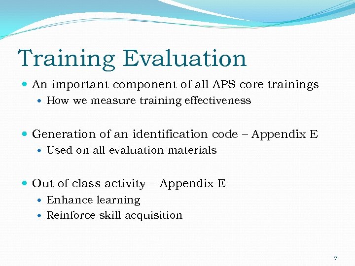 Training Evaluation An important component of all APS core trainings How we measure training