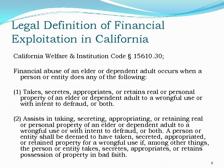 Legal Definition of Financial Exploitation in California Welfare & Institution Code § 15610. 30;