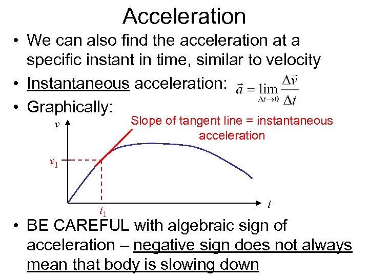 Acceleration • We can also find the acceleration at a specific instant in time,