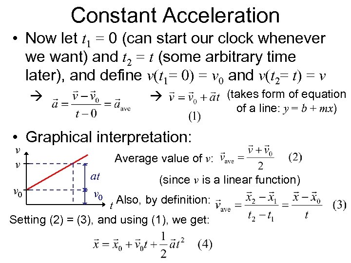 Constant Acceleration • Now let t 1 = 0 (can start our clock whenever