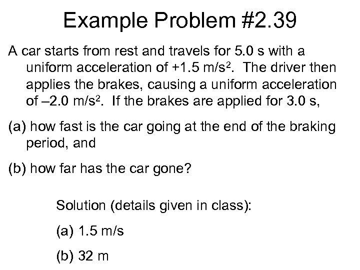 Example Problem #2. 39 A car starts from rest and travels for 5. 0