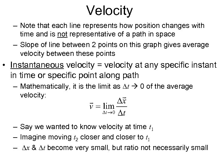 Velocity – Note that each line represents how position changes with time and is