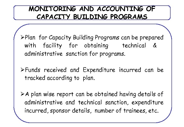 MONITORING AND ACCOUNTING OF CAPACITY BUILDING PROGRAMS ØPlan for Capacity Building Programs can be