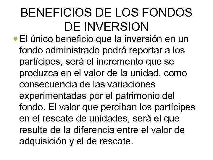 BENEFICIOS DE LOS FONDOS DE INVERSION El único beneficio que la inversión en un