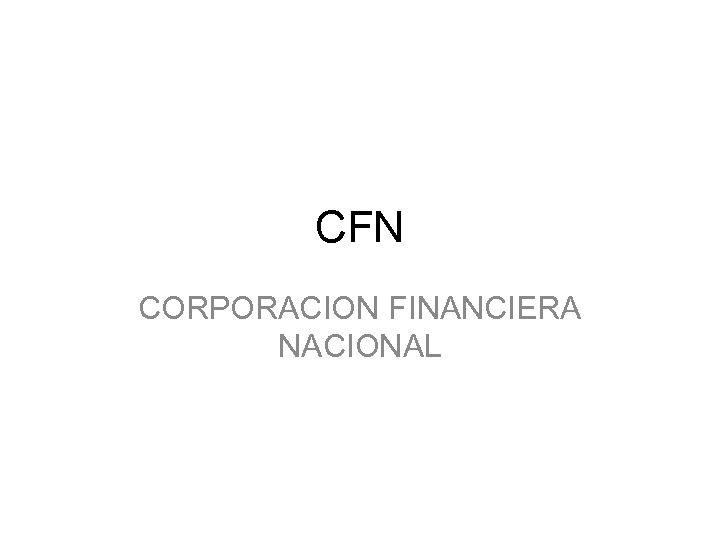 CFN CORPORACION FINANCIERA NACIONAL 