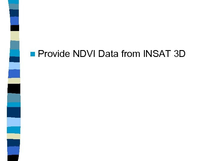 n Provide NDVI Data from INSAT 3 D 