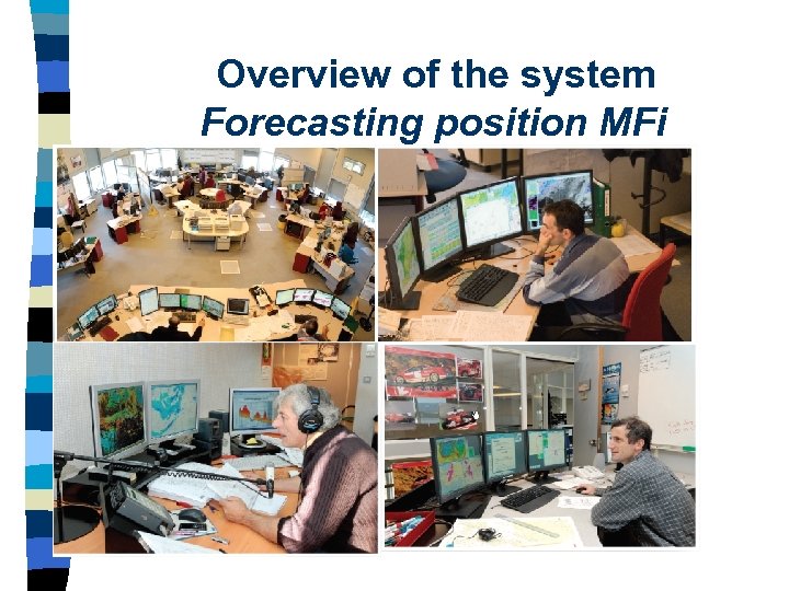 Overview of the system Forecasting position MFi 
