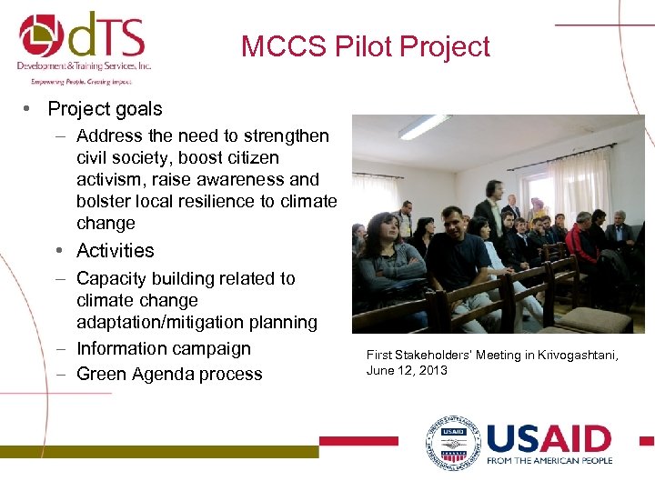 MCCS Pilot Project • Project goals – Address the need to strengthen civil society,
