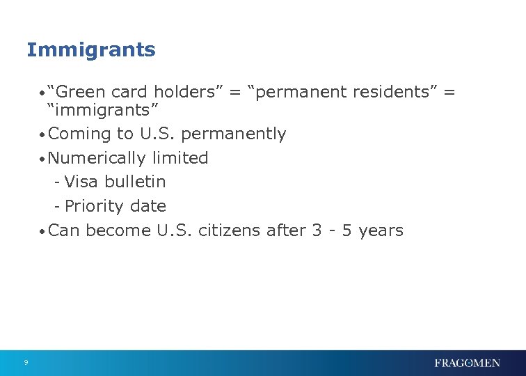 Immigrants • “Green card holders” = “permanent residents” = “immigrants” • Coming to U.
